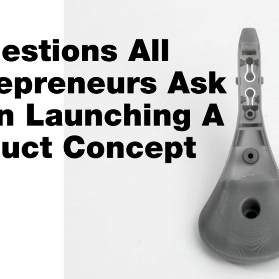 3 Questions All Entrepreneurs Ask When Launching a Product Concept