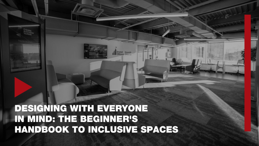 Designing with Everyone in Mind: The Beginner’s Handbook to Inclusive Spaces